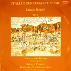 Пластинка Daniel Benko, Andrea von Ramm, Bakfark Consort, Jeunesses Musicales Choir, Gabor Ugrin Italian Renaissance Music